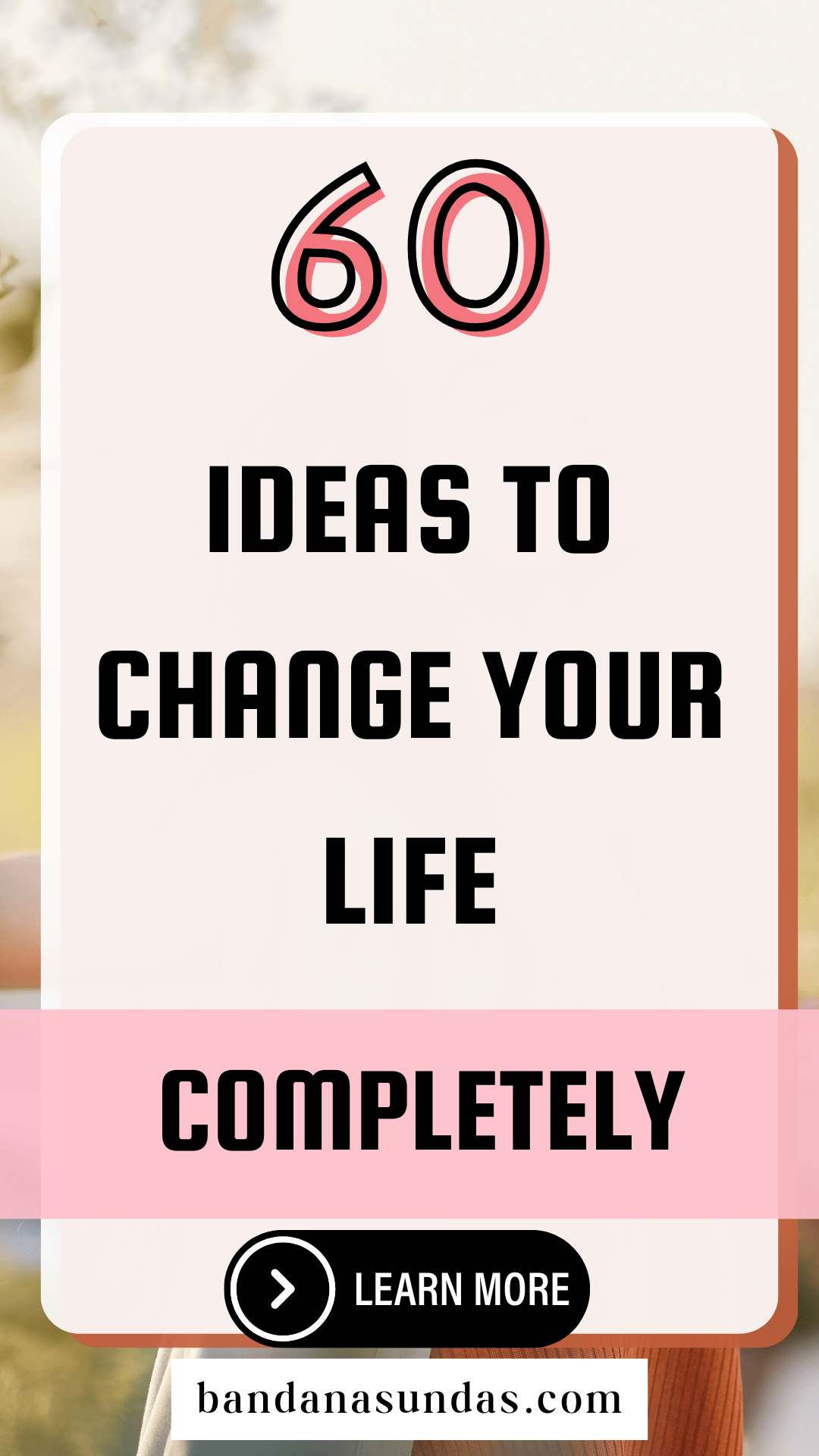 60 Ideas to Change Your Life Completely | Personal Growth - Radiant ...