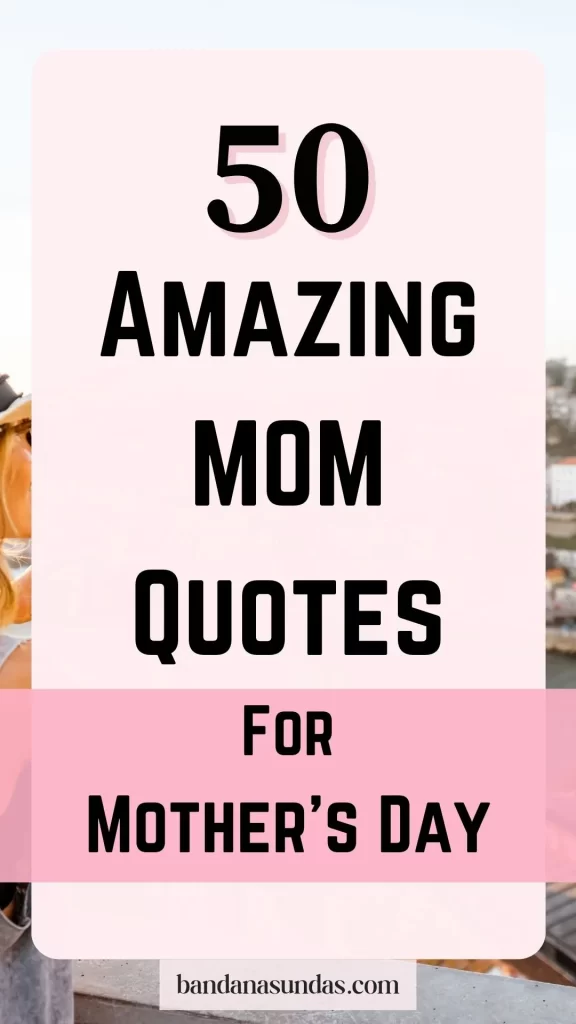50 Best Mom and Step mom Quotes For Mother's Day 2024
